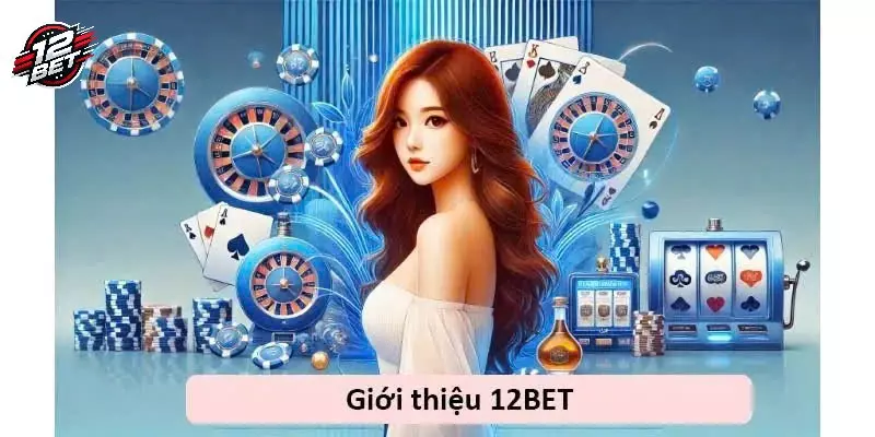 12BET 29 Giá trị cốt lõi nền tảng xây dựng từ trước tới nay