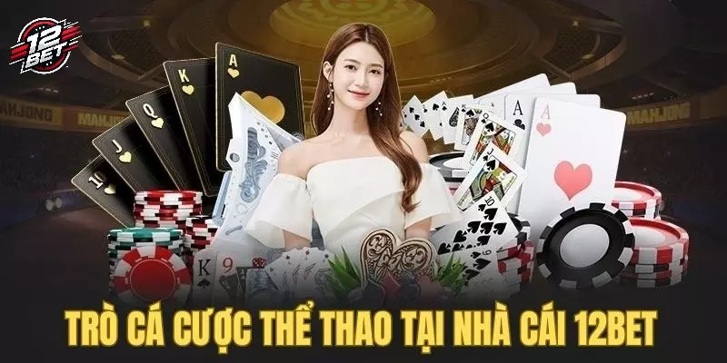12BET 33 Thỏa sức khám phá thế giới thể thao đẳng cấp tại 12BET